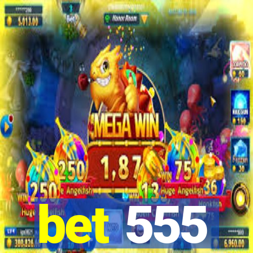 bet 555